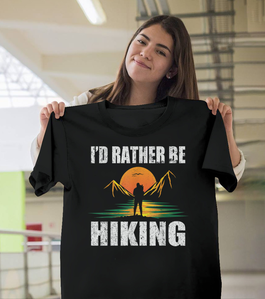 I'd Rather Be Hiking Mountain Sunset Adventure T-Shirt