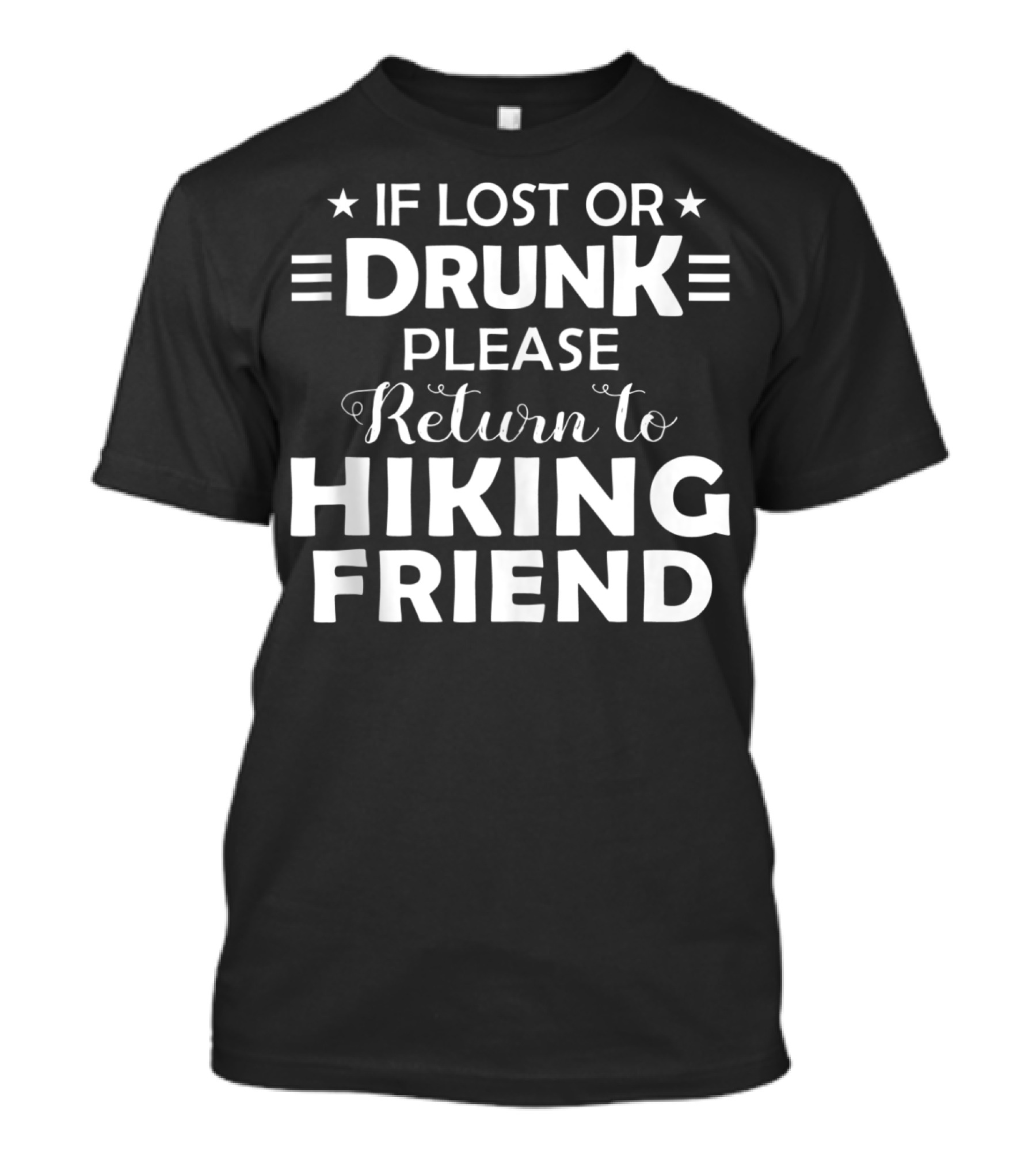 If Lost Or Drunk Please Return To Hiking Friend T-Shirt