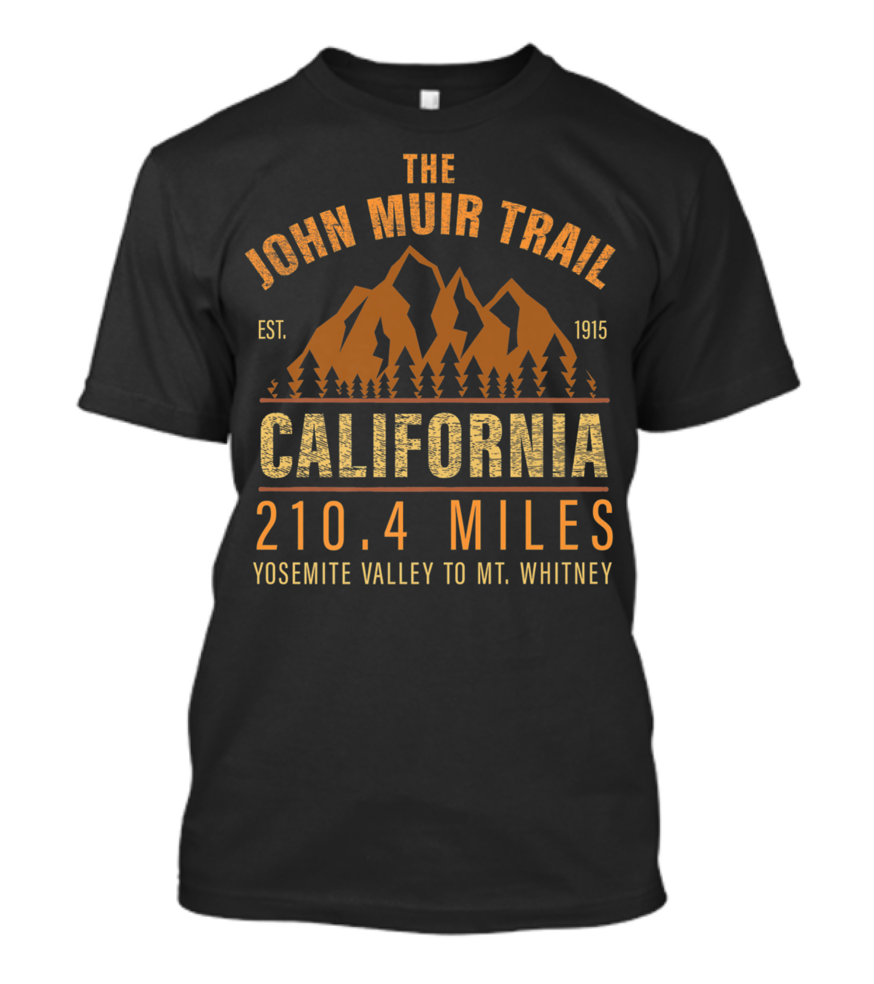 The John Muir Trail California 210.4 Miles Yosemite Valley To Mt. Whitney Est. 1915 T-Shirt