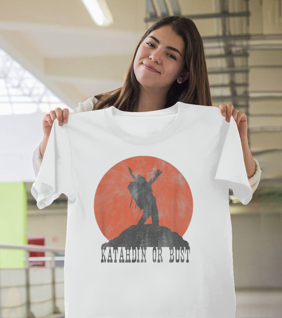 Katahdin Or Bust Appalachian Trail Hiker Silhouette Adventure T-Shirt