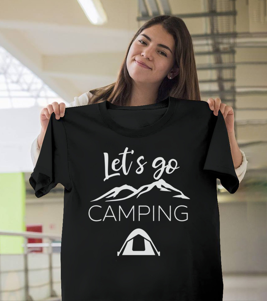 Let's Go Camping Hiking Adventurer Camping Tent Mountains T-Shirt