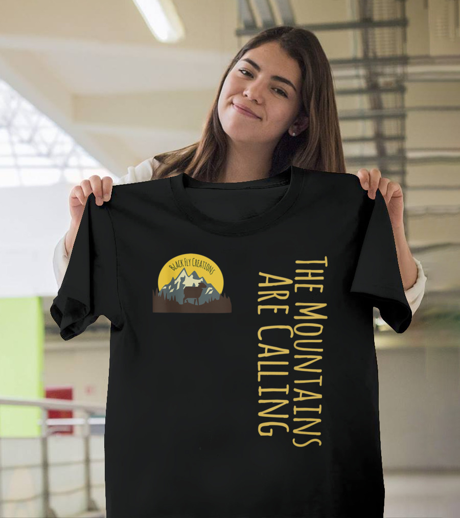 Black Fly Creations The Mountains Are Calling T-Shirt