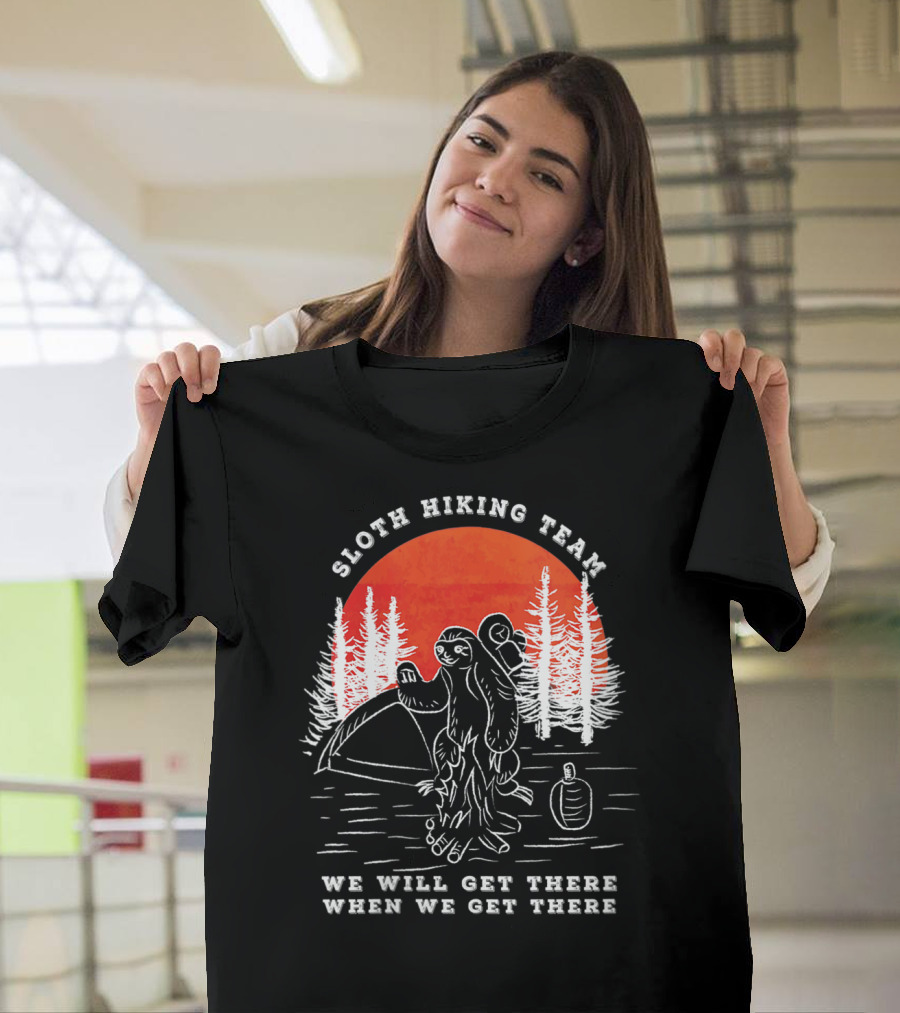 Sloth Hiking Team We Will Get There When We Get There Camping Scene T-Shirt