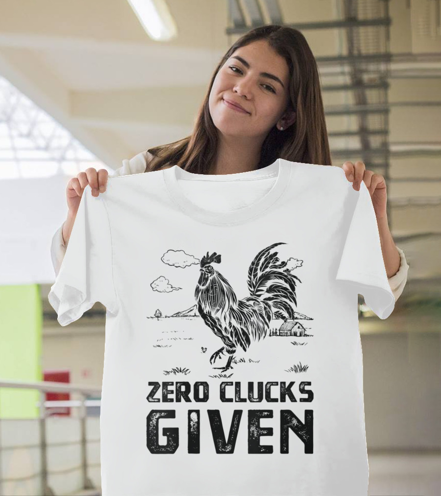 Zero Clucks Given Chicken Lover Rooster Farm Scene T-Shirt