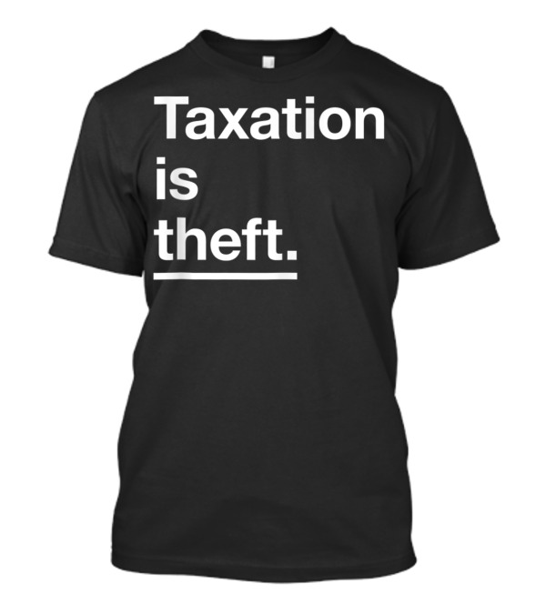 Taxation Is Theft Original T-Shirt