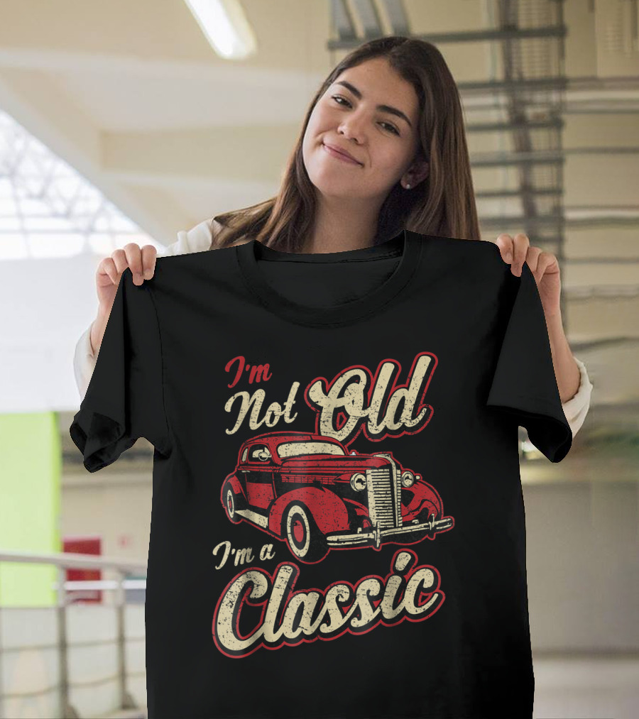 I'm Not Old I'm A Classic Vintage Car Fan T-Shirt