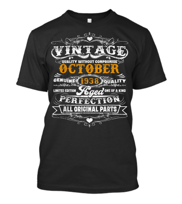 Vintage October 1938 Genuine Quality Aged 81 Years Perfection All Original Parts T-Shirt