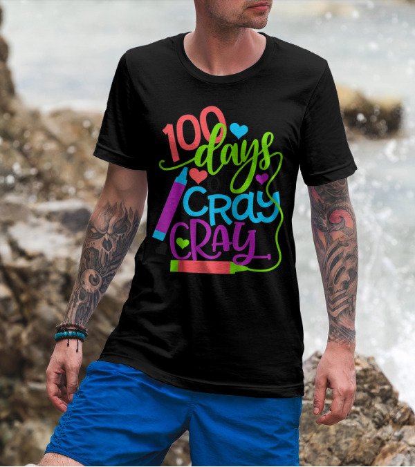 100 Days Of Cray Cray Colorful Celebration For 100th Day Of School T-Shirt
