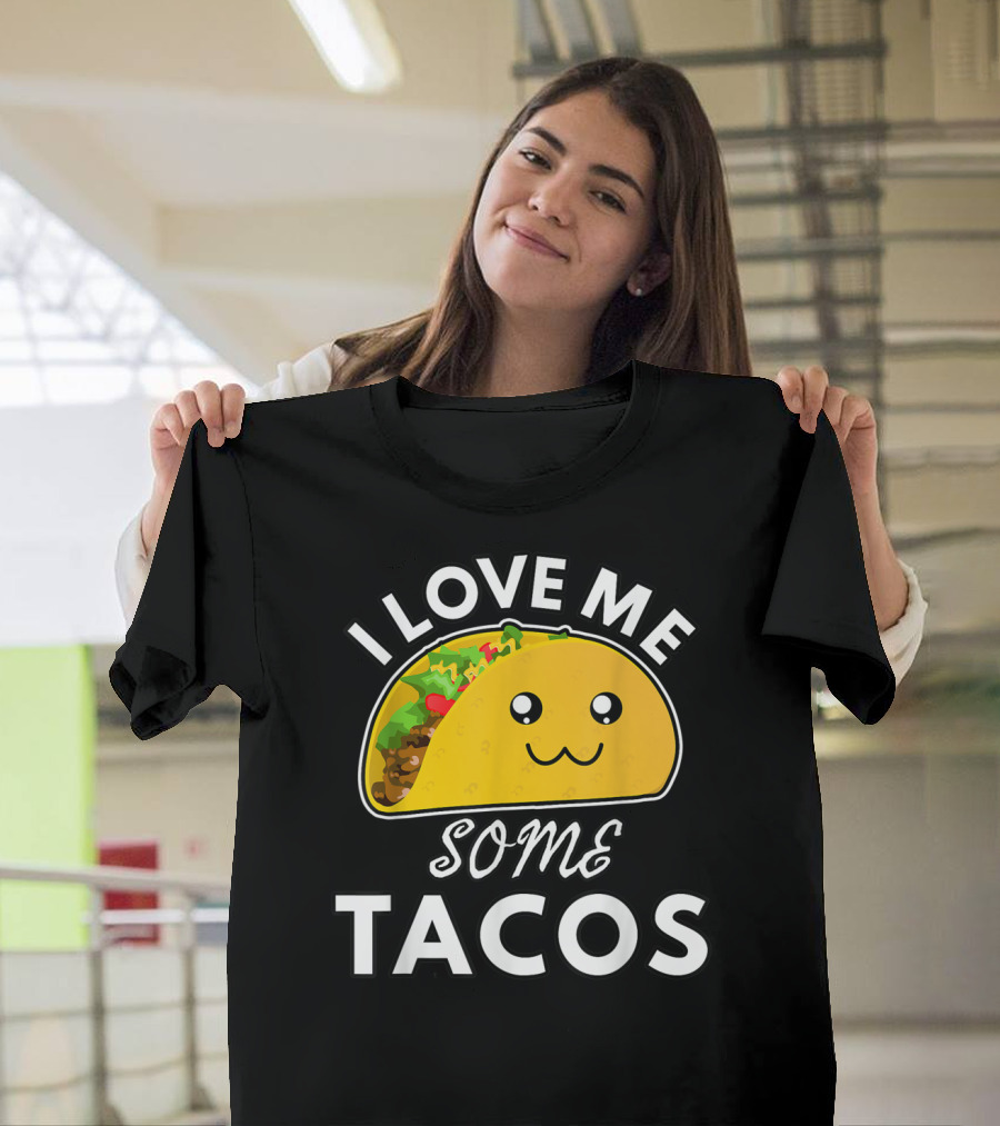 I Love Me Some Tacos Cute Taco T-Shirt