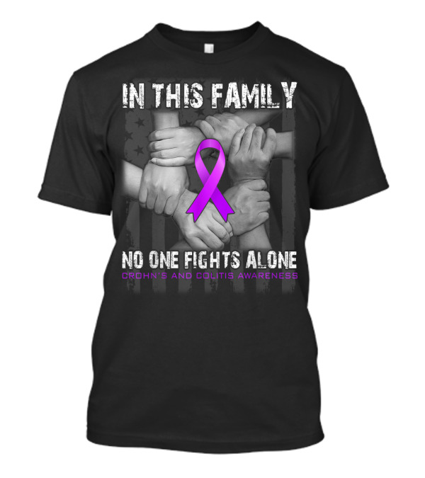 IN THIS FAMILY NO ONE FIGHTS ALONE CROHN'S AND COLITIS AWARENESS PURPLE RIBBON HANDS UNITED T-Shirt