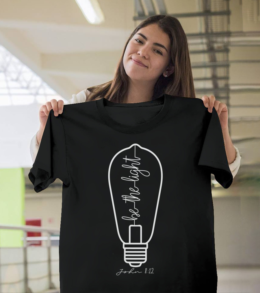 John 812 Be The Light Bulb Christian Verse T-Shirt