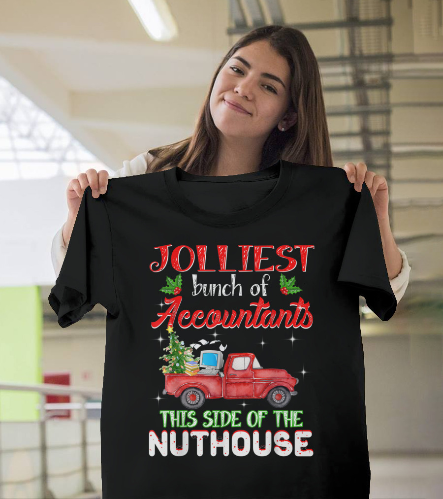 Jolliest Bunch of Accountants This Side of the Nuthouse T-Shirt
