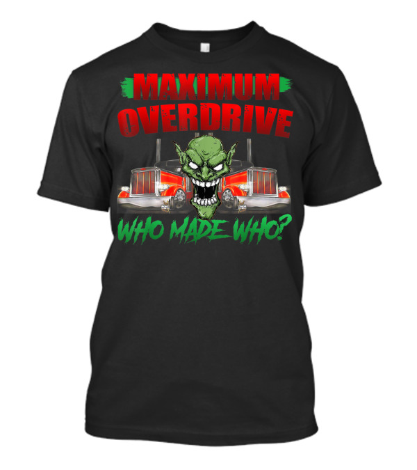 Maximum Overdrive Who Made Who Green Goblin Truck T-Shirt