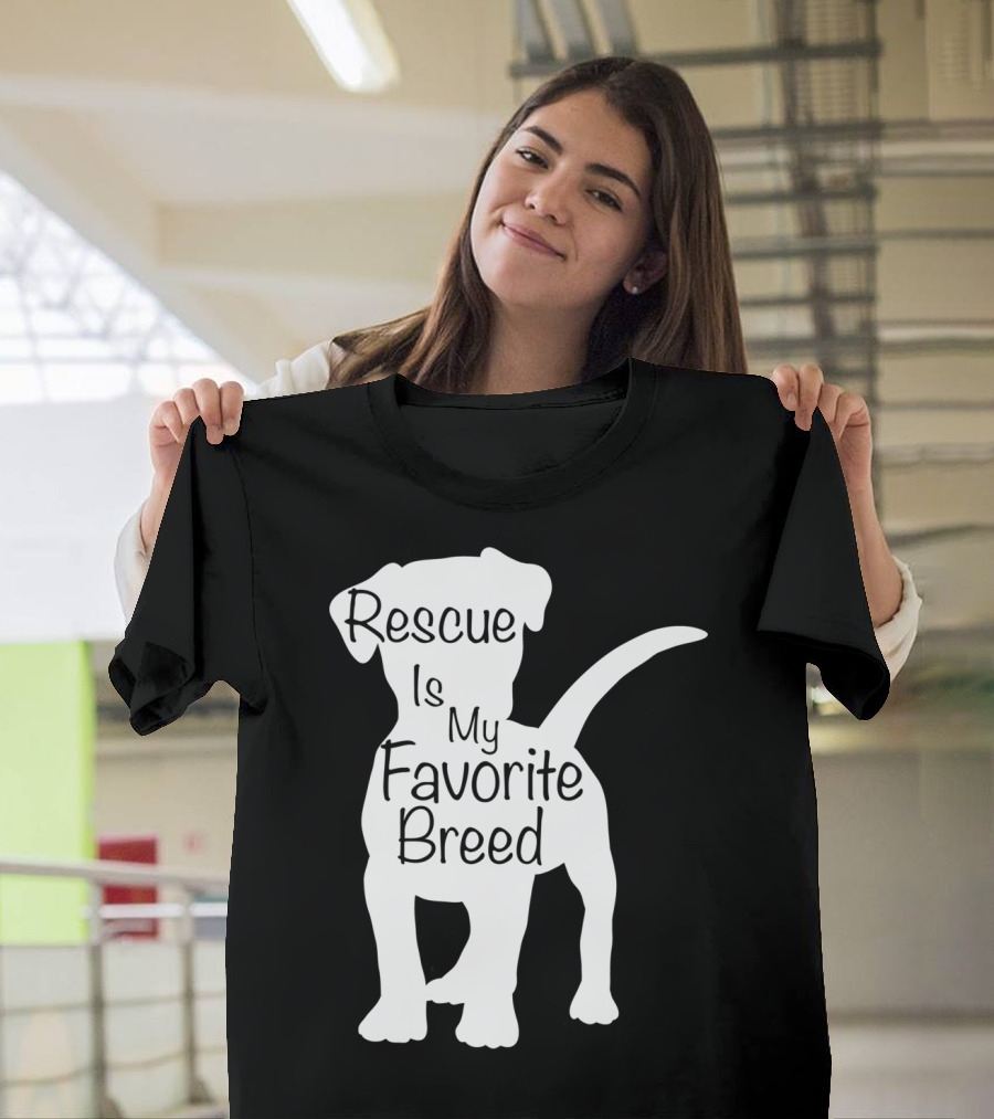 Rescue Dog Owner Rescue Is My Favorite Breed Dog T-Shirt