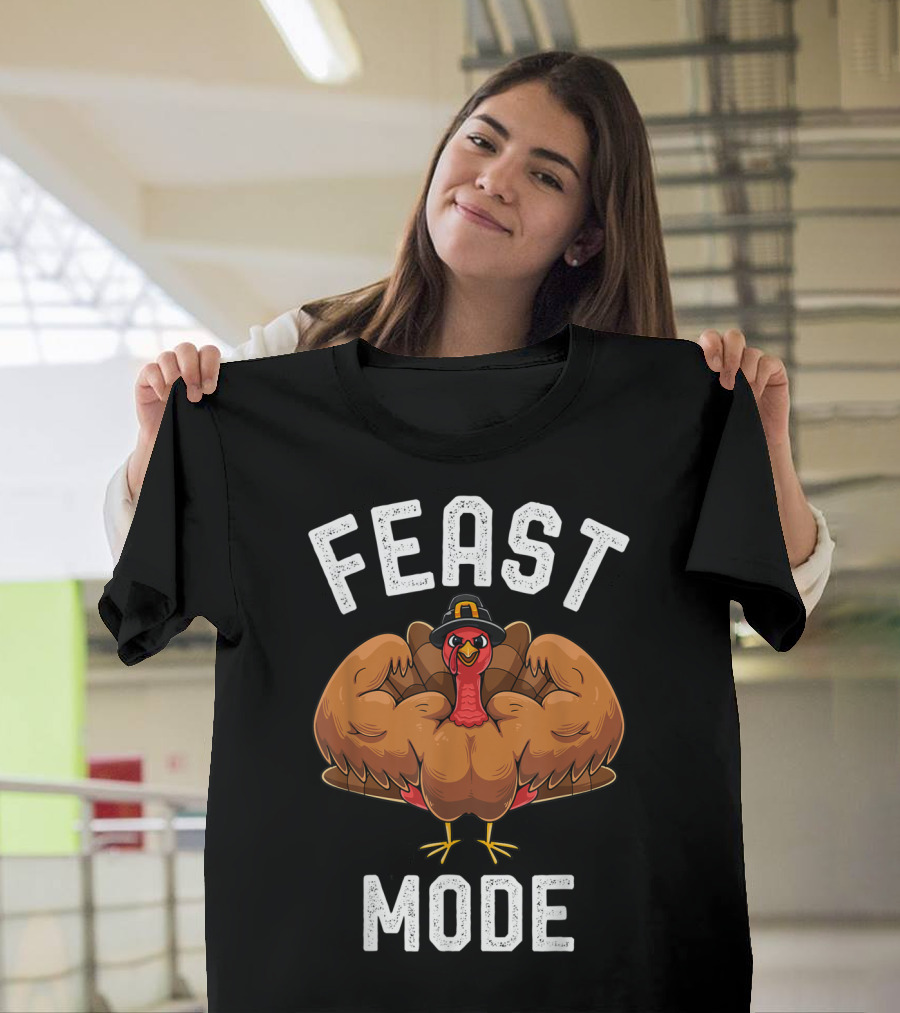 FEAST MODE Funny Turkey Flexing Muscle Thanksgiving Humor T-Shirt