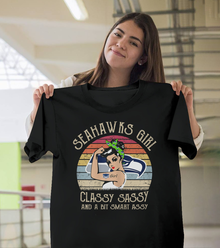Seahawks Girl Classy Sassy And A Bit Smart Assy T-Shirt