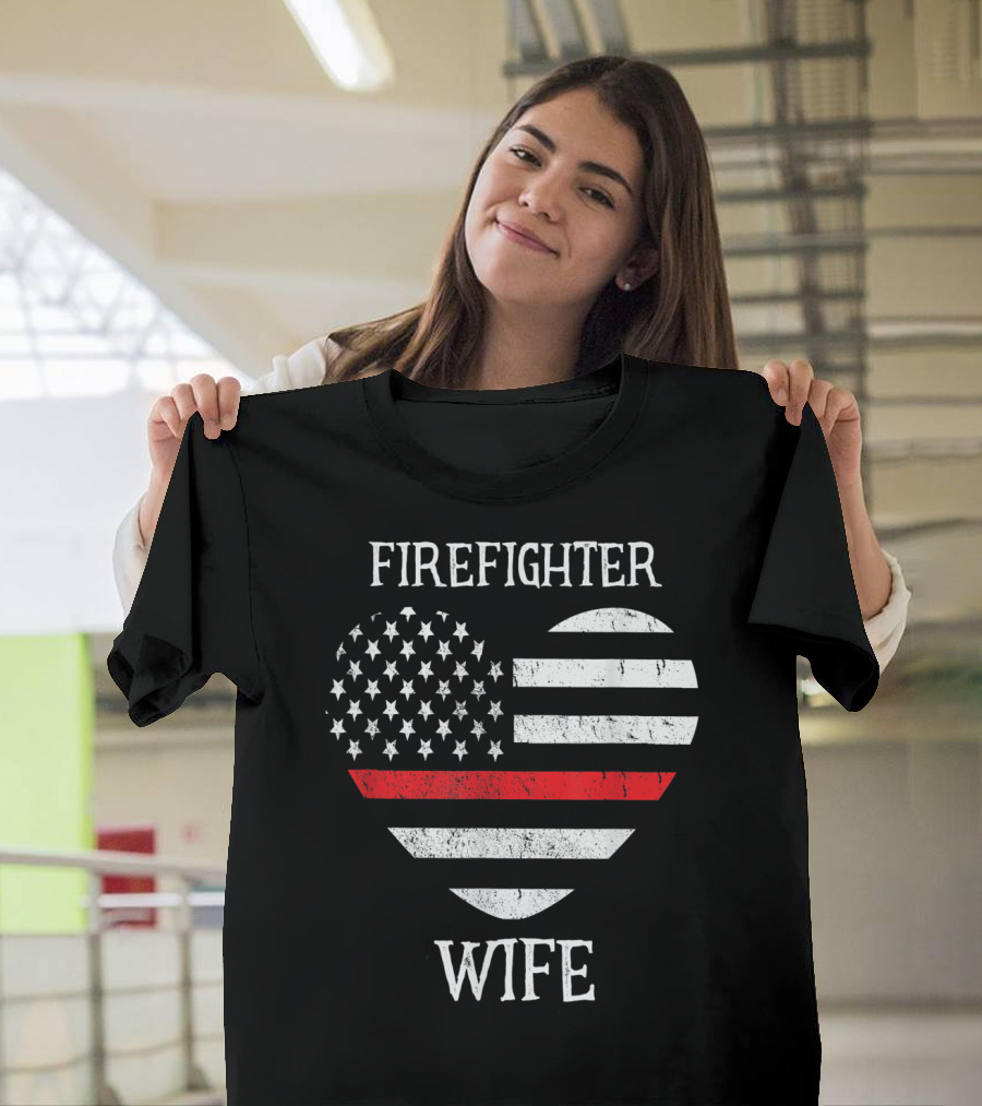 Firefighter Wife Heart Thin Red Line American Flag T-Shirt