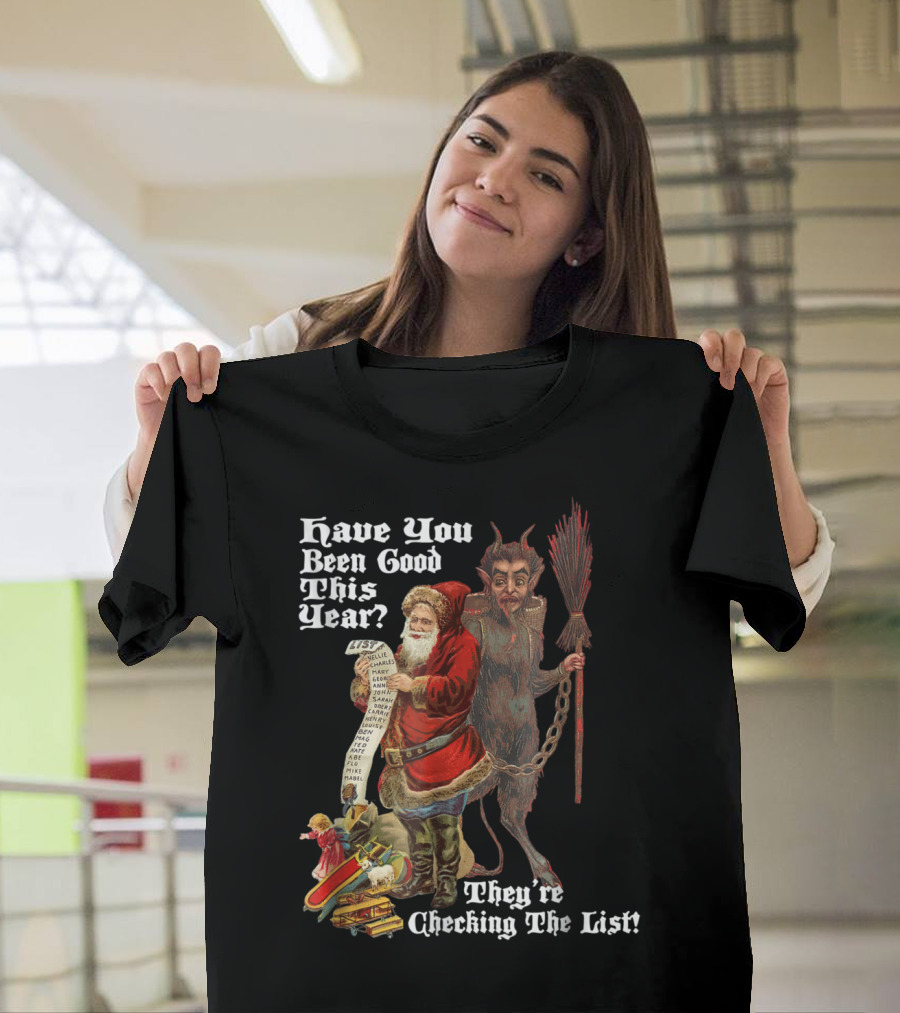 Have You Been Good This Year Krampus and Santa They're Checking the List T-Shirt