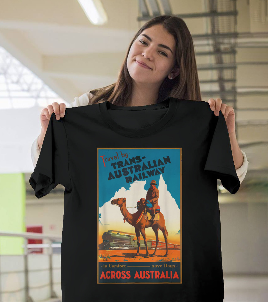 Travel by Trans-Australian Railway Across Australia in Comfort Save Days T-Shirt