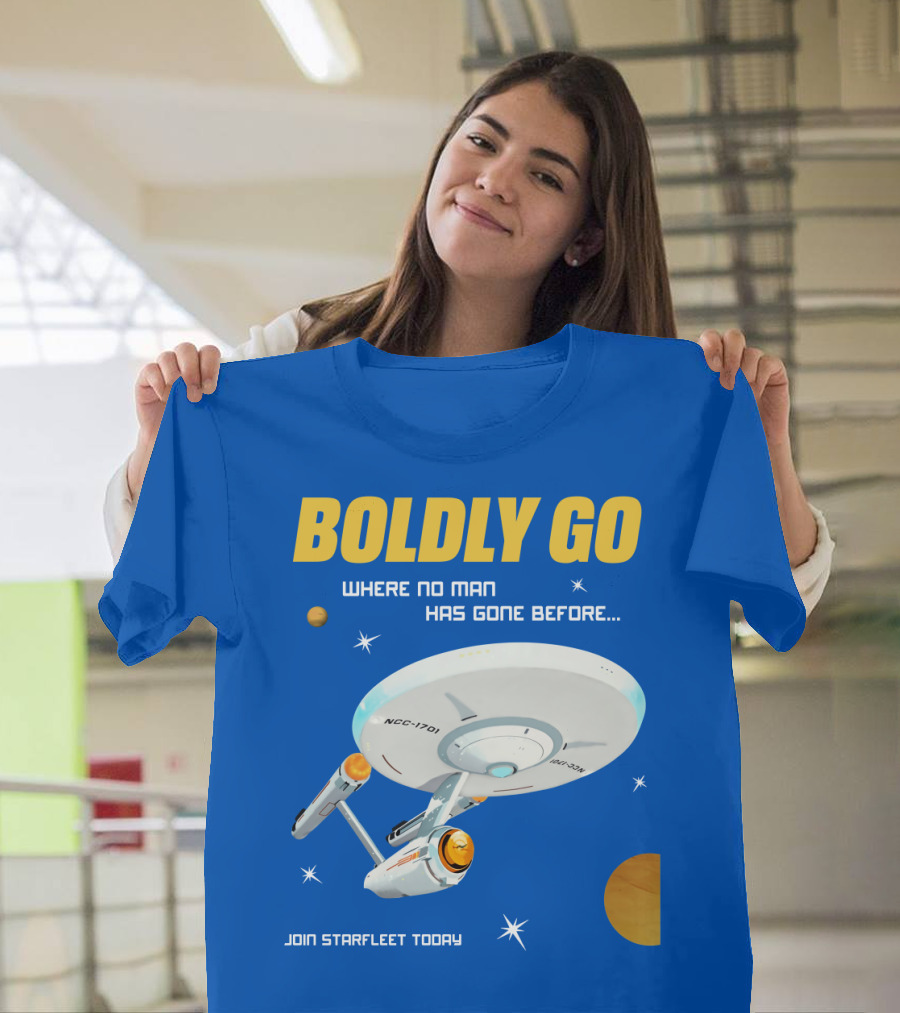 BOLDLY GO WHERE NO MAN HAS GONE BEFORE JOIN STARFLEET TODAY NCC-1701 T-Shirt