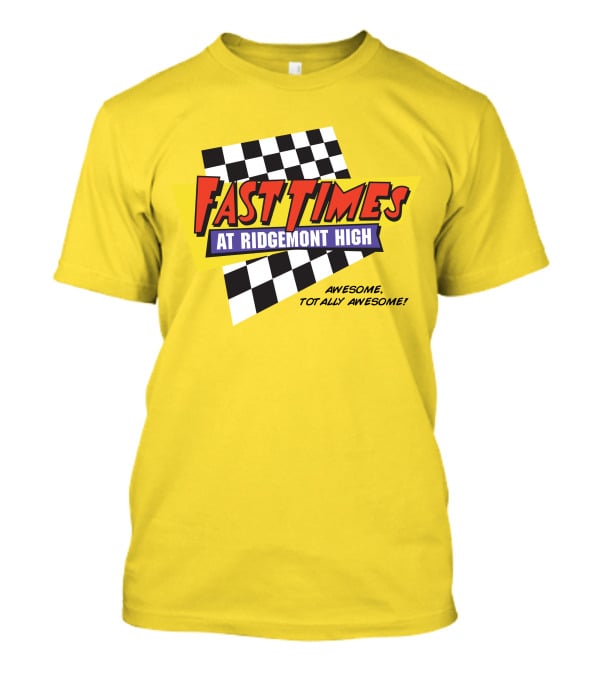 Fast Times At Ridgemont High Awesome Totally Awesome T-Shirt