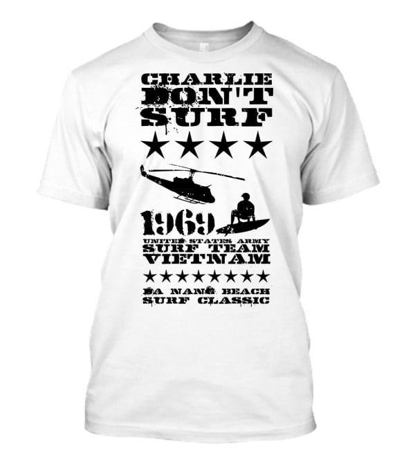 Charlie Don't Surf 1969 United States Army Surf Team Vietnam Da Nang Beach Surf Classic T-Shirt