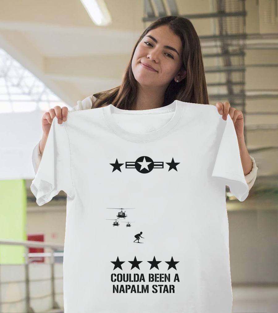 12 Apocalypse Now Military Coulda Been a Napalm Star Helicopters Stars Iconic T-Shirt