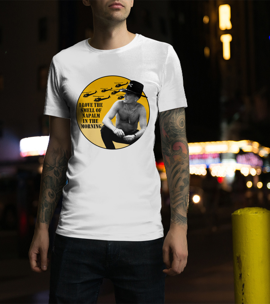 I Love The Smell Of Napalm In The Morning 20 Apocalypse Now Helicopters T-Shirt