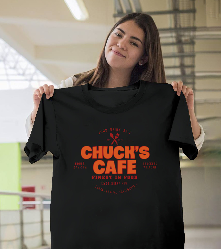 Chuck's Cafe Santa Clarita California Duel 1971 Finest In Food Truckers Welcome T-Shirt