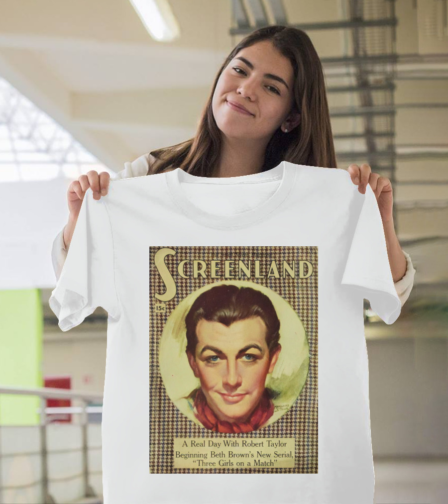 Screenland 15c A Real Day With Robert Taylor Beginning Beth Brown's New Serial Three Girls On A Match T-Shirt