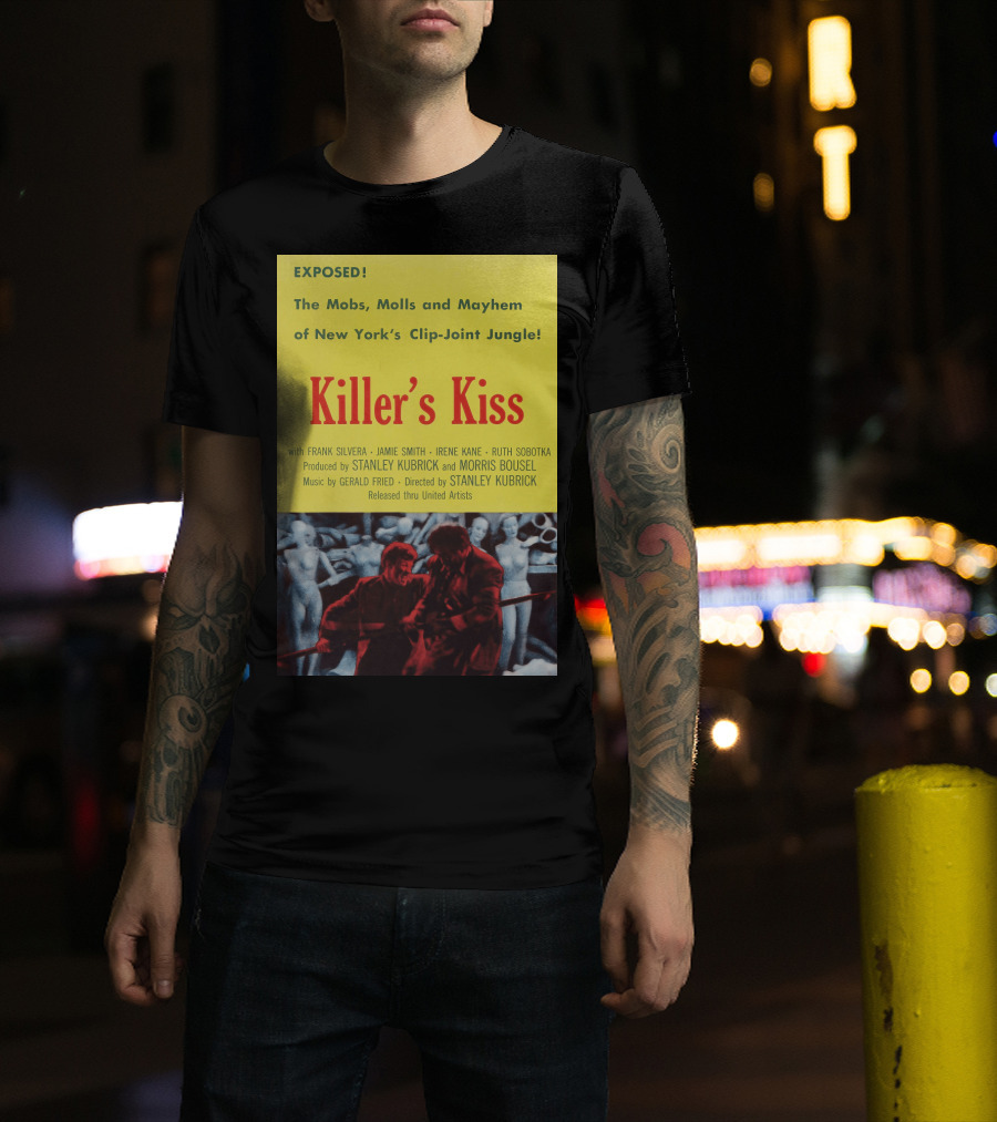 Exposed The Mobs, Molls And Mayhem Of New York's Clip-Joint Jungle Killer's Kiss Directed By Stanley Kubrick T-Shirt
