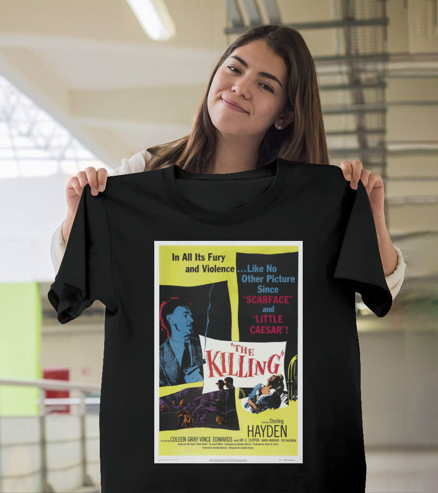 In All Its Fury and Violence The Killing 1956 Like No Other Picture Since Scarface and Little Caesar T-Shirt