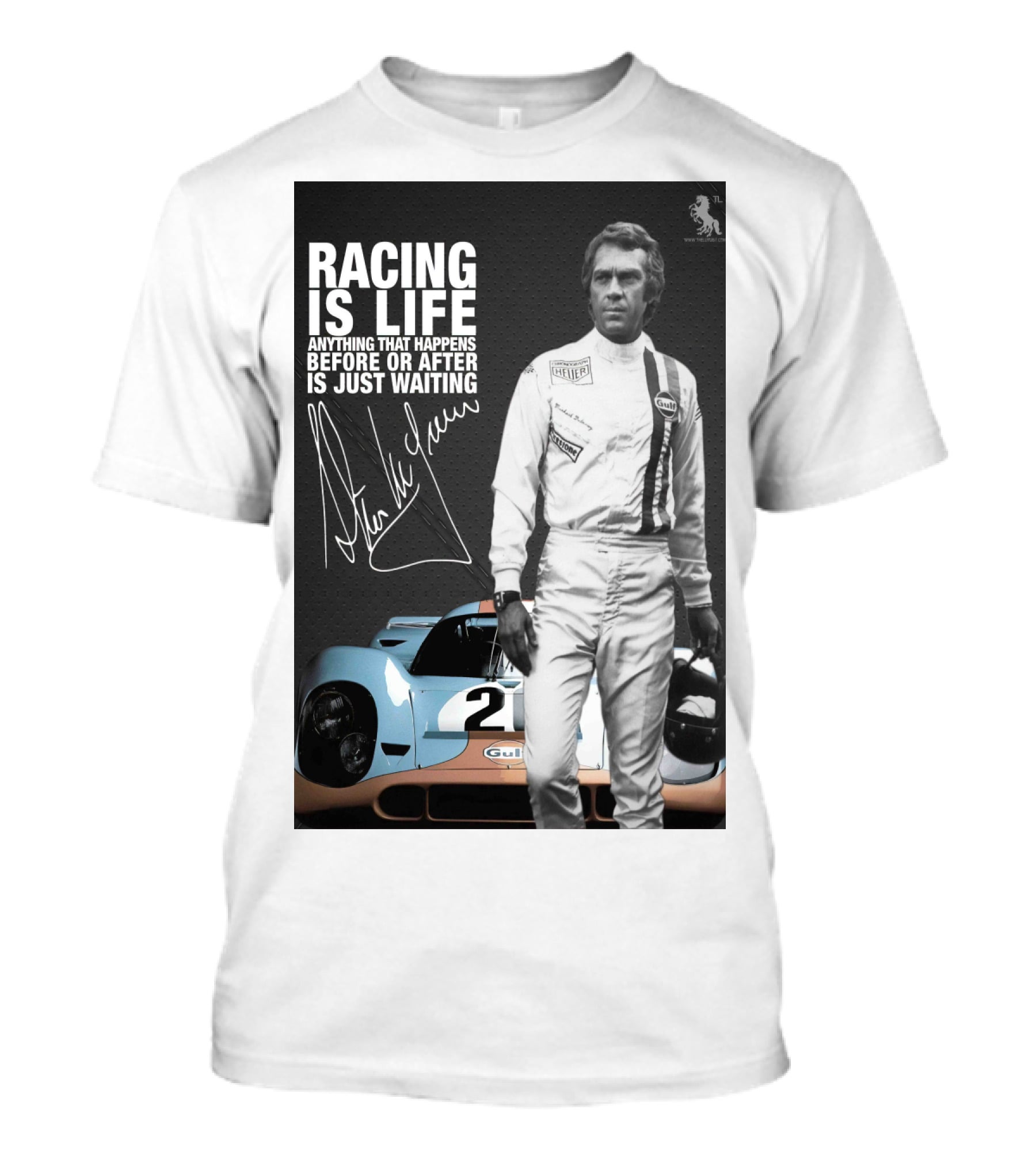 Racing Is Life Steve McQueen Anything That Happens Before Or After Is Just Waiting T-Shirt