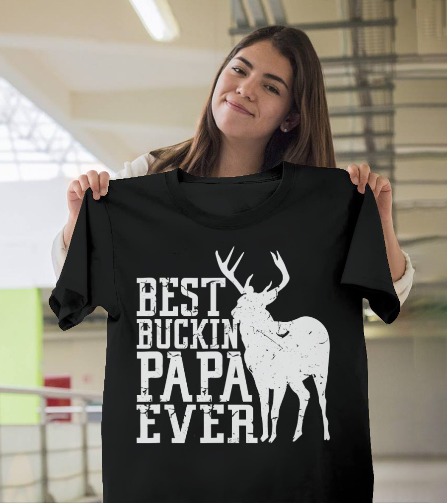 Best Buckin Papa Ever Deer Hunting Mens Dad Papa Hunter T-Shirt