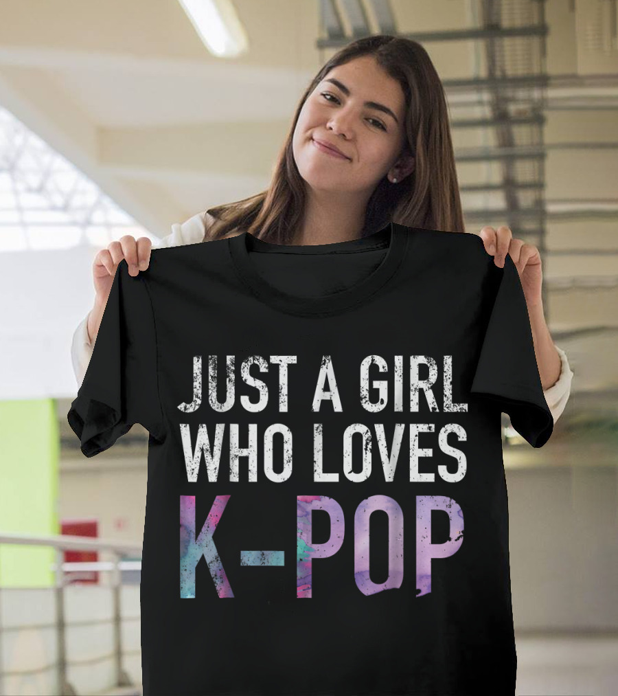 Just A Girl Who Loves K Pop K-Pop Fandom 팬덤 케이팝 Music Lover Kpopper Hallyu Wave Fan Enthusiast T-Shirt