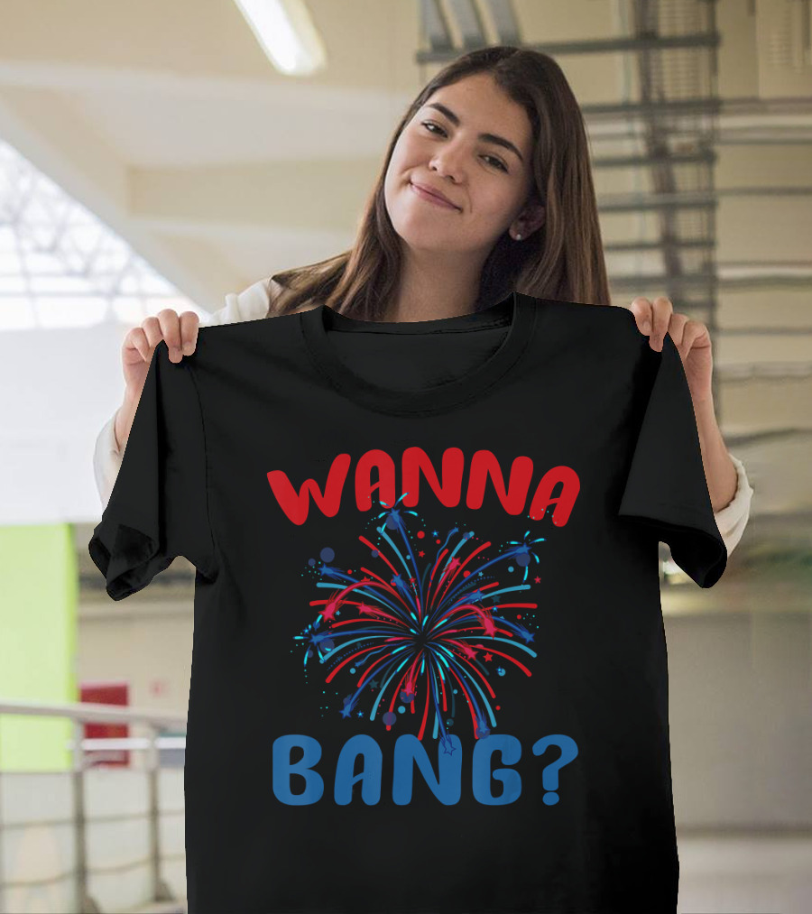 Wanna Bang Fireworks Patriotic 4th of July Blue Red Burst T-Shirt