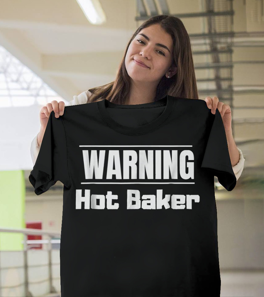 Warning Hot Baker Fun Baking T-Shirt