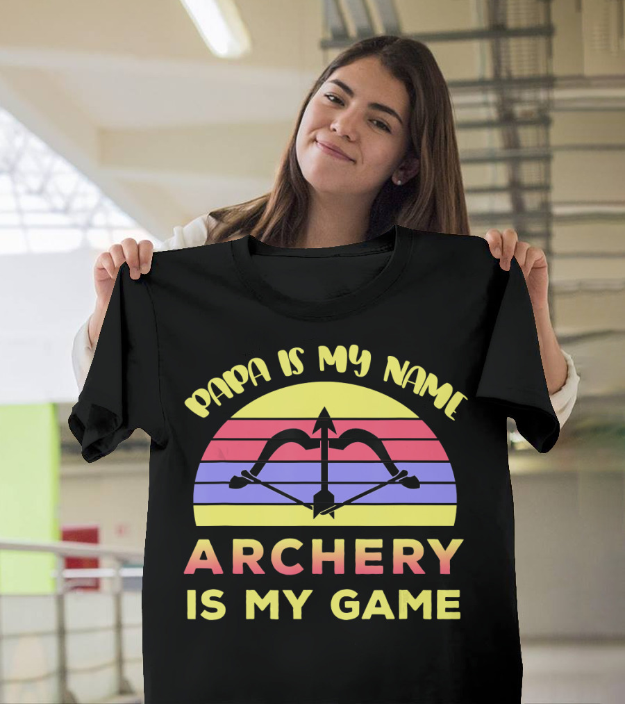 Papa Is My Name Archery Is My Game T-Shirt