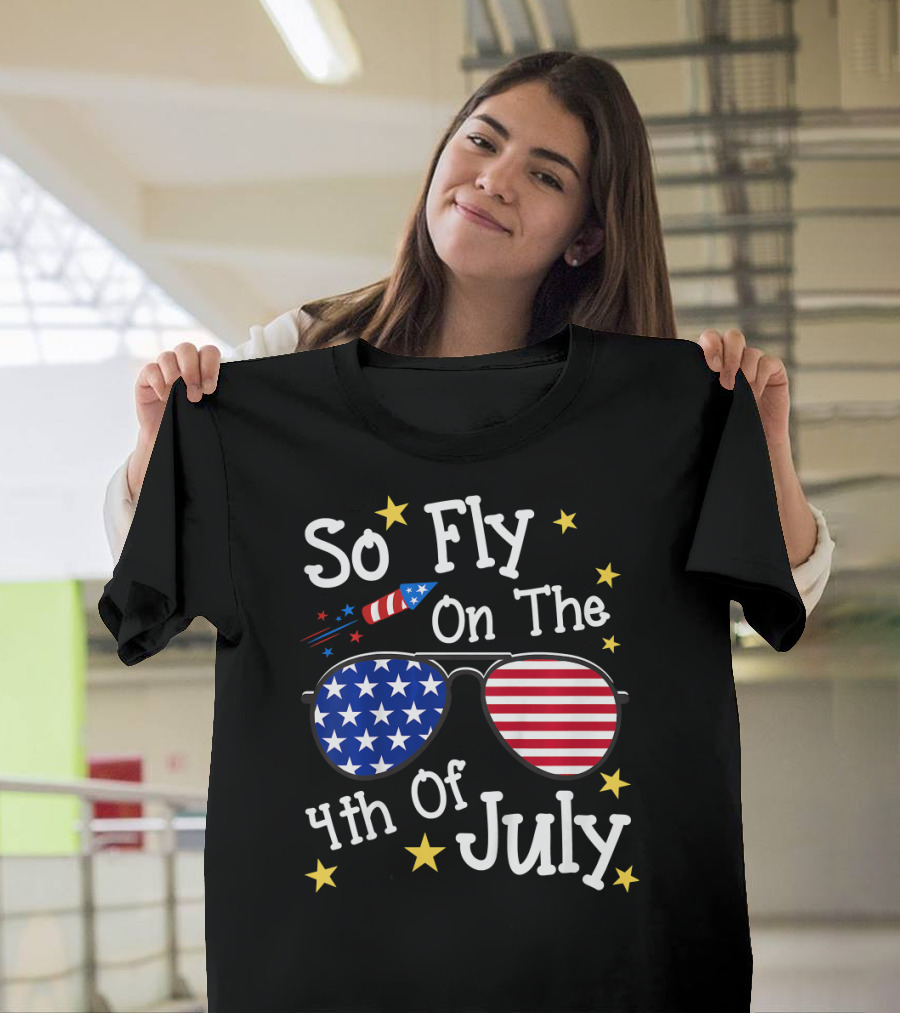 So Fly On The 4th Of July American Sunglasses Stars and Stripes Rocket T-Shirt