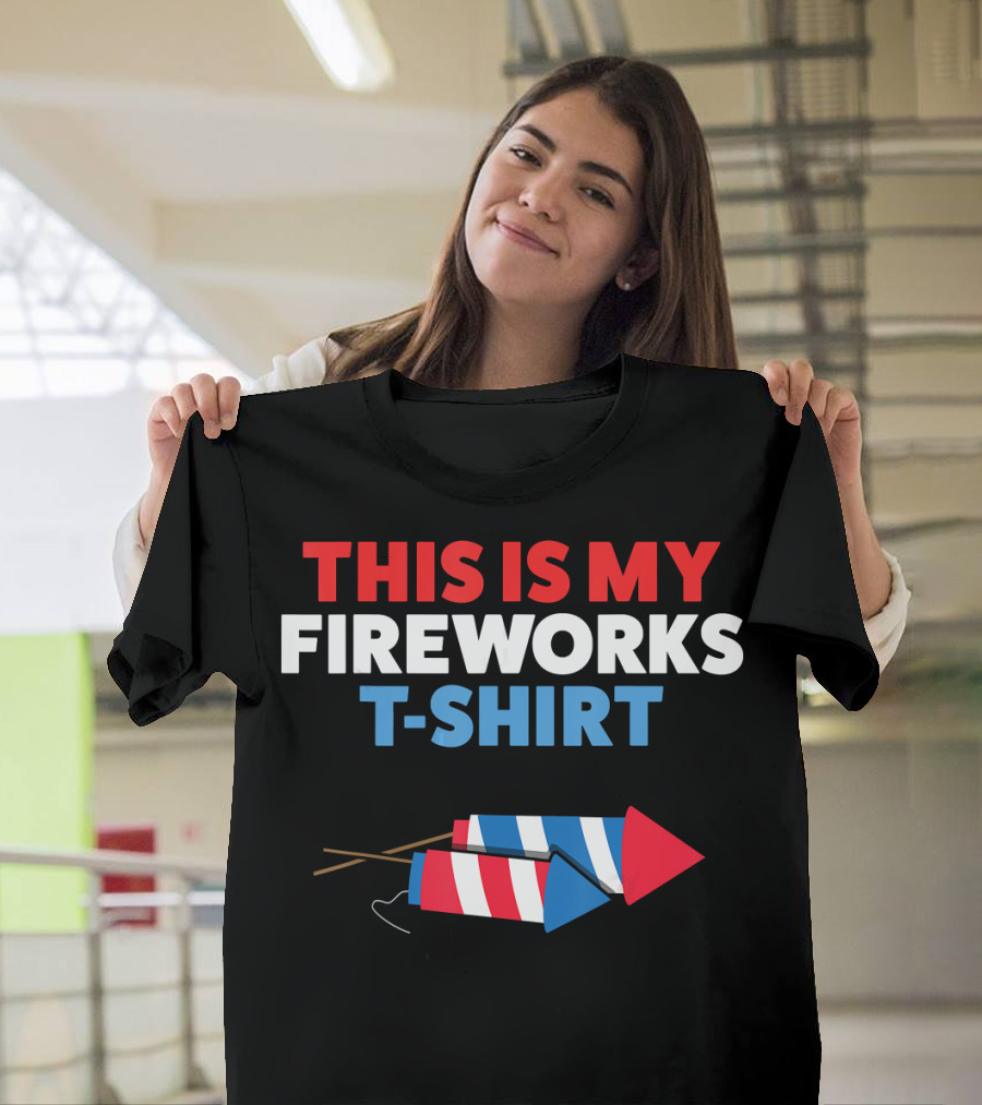 THIS IS MY FIREWORKS T-SHIRT 4th Of July Par T-Shirt