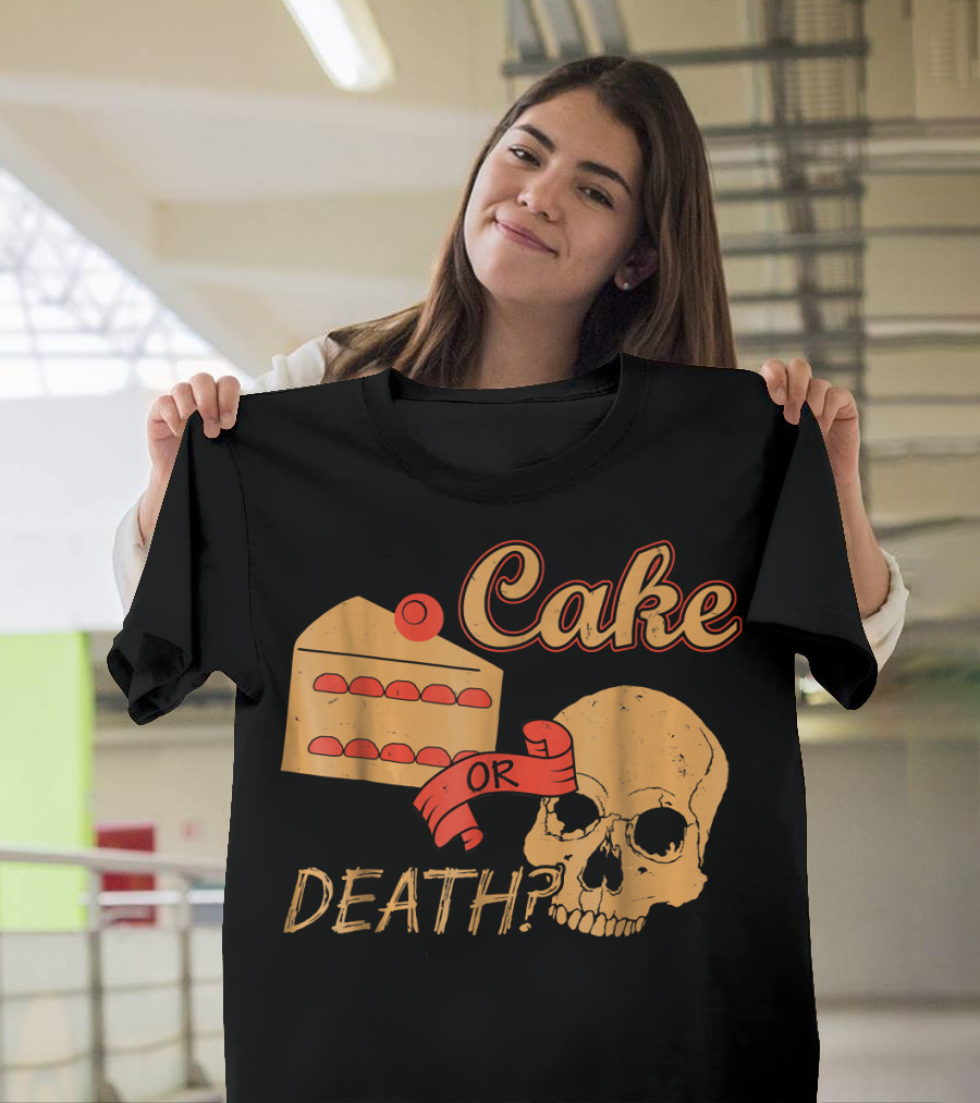 Funny Cake LOL Cake Skull Question Or Death Humorous Choice T-Shirt