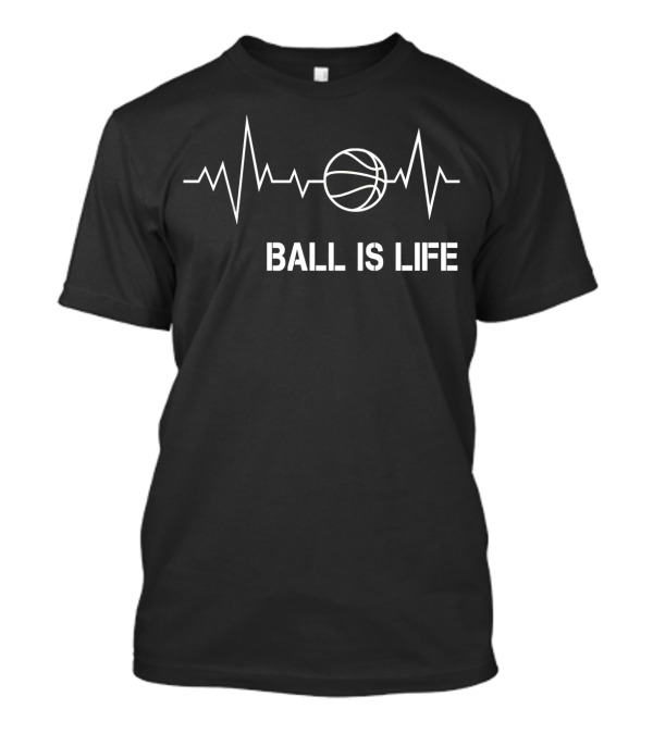 Basketball Heartbeat Ball Is Life T-Shirt