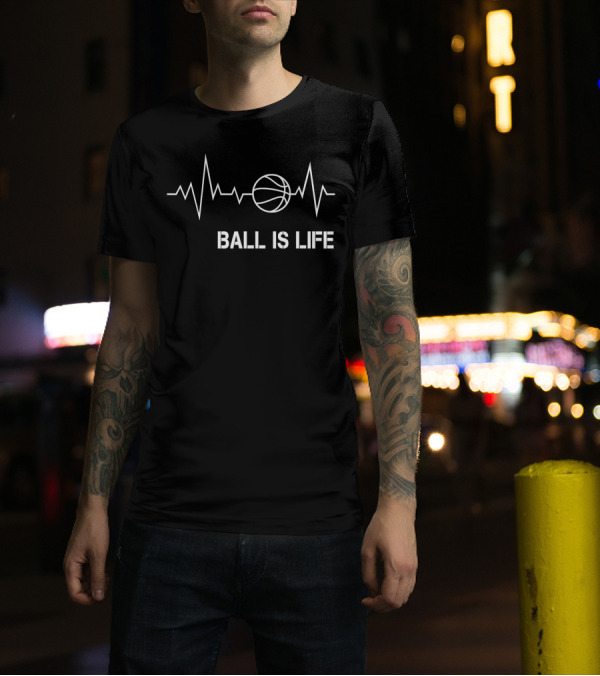 Basketball Heartbeat Ball Is Life T-Shirt