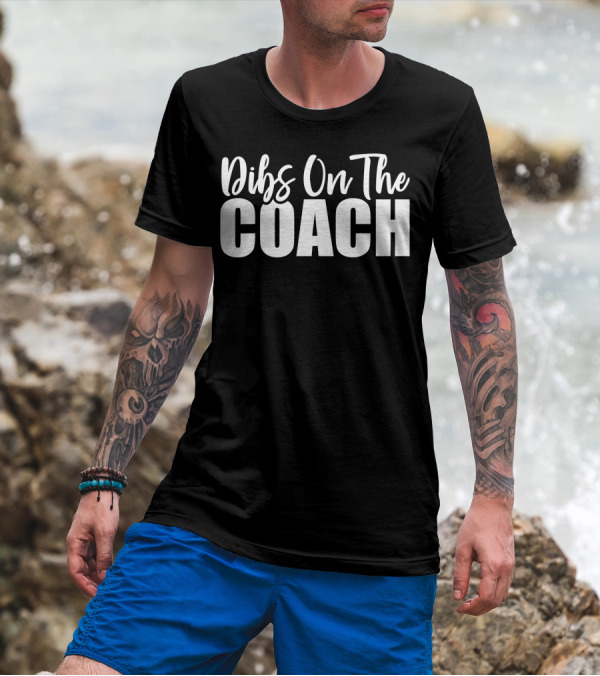 Dibs On The Coach Funny Basketball T-Shirt