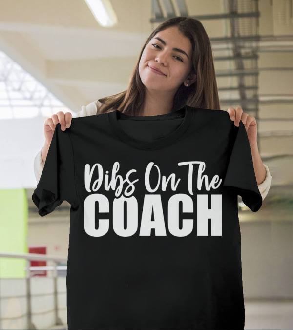 Dibs On The Coach Funny Basketball T-Shirt
