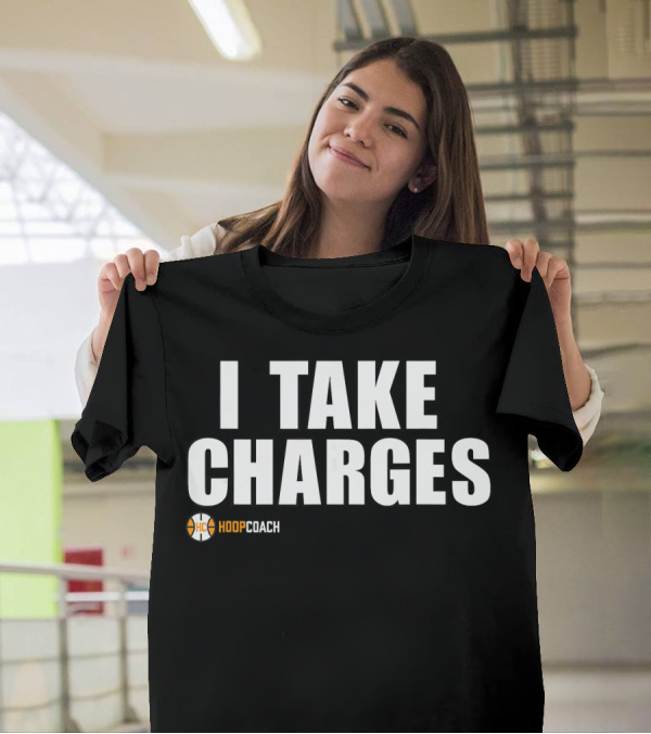 I TAKE CHARGES Hoop Coach Basketball T-Shirt
