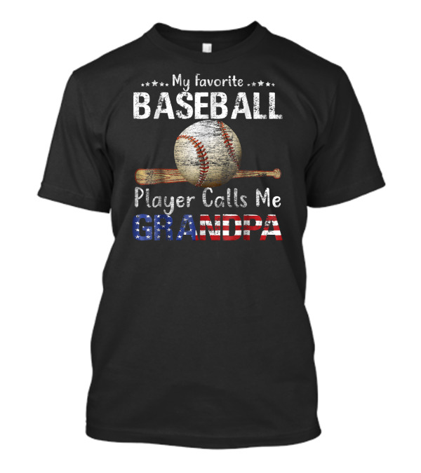 My Favorite Baseball Player Calls Me Grandpa Father's Day AME T-Shirt