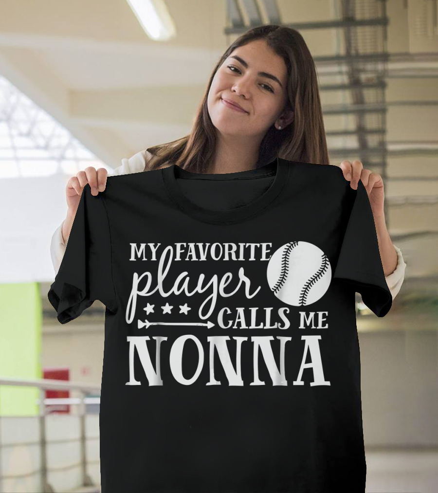 My Favorite Player Calls Me Nonna Baseball T-Shirt