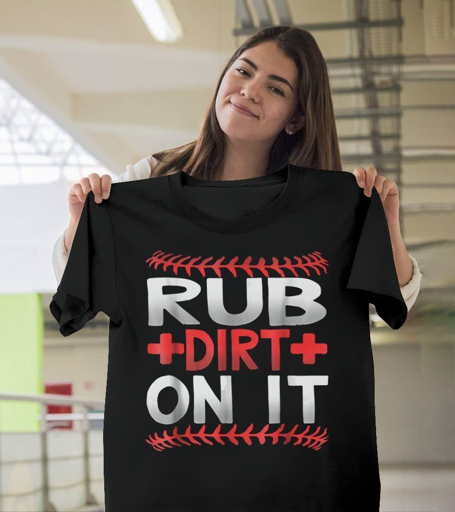 Rub Dirt On It Baseball Stitching T-Shirt