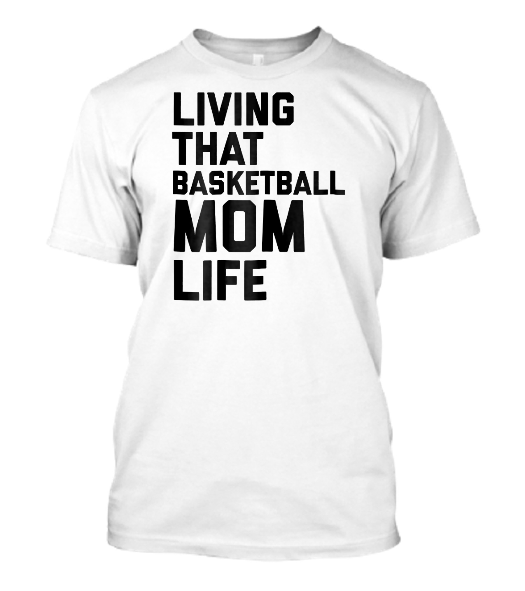 Living That Basketball Mom Life T-Shirt